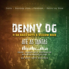 Denny OG - Até as Tantas (feat. Da Bass Boys & Vizzow Nice) (2019) 
