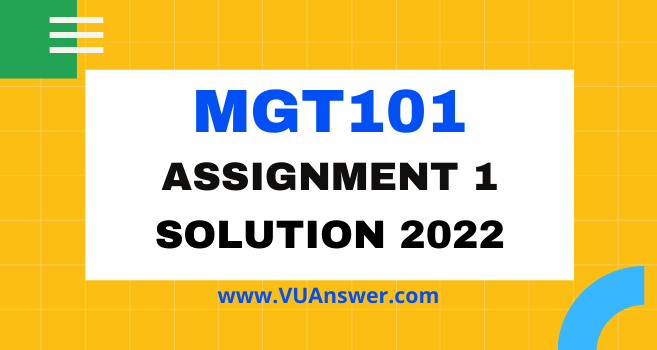 MGT101 Assignment 1 Solution PDF 2022 Spring