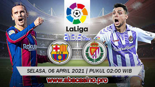 Prediksi Skor La Liga Barcelona vs Real Valladolid Selasa 06 April 2021