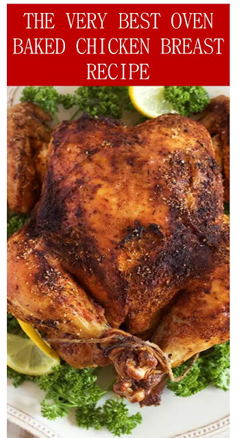 THE VERY BEST OVEN BAKED CHICKEN BREAST RECIPE