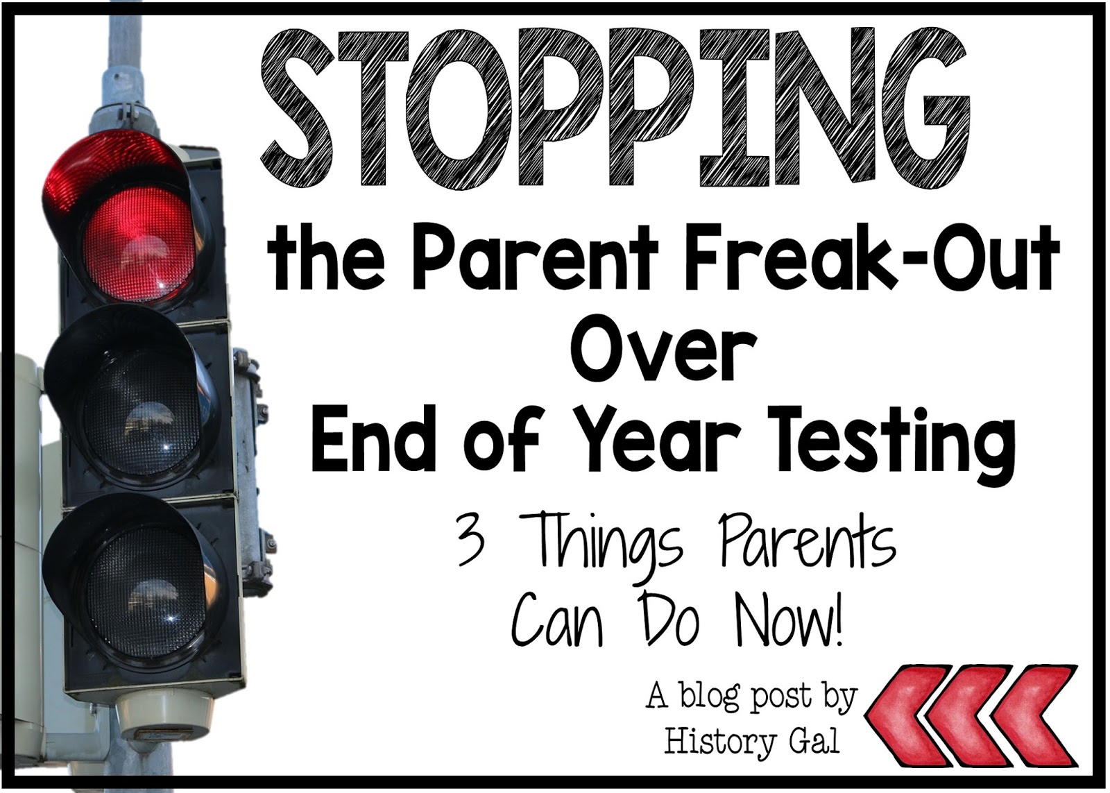 Let's Stop the Parent Freak-out About End of Year Tests By History Gal