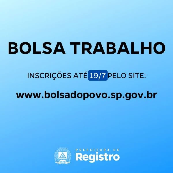 Inscrições até amanhã 19-7 para o Bolsa Trabalho em Registro-SP