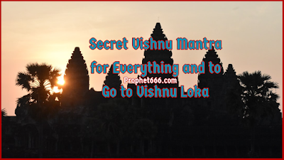 Secret Vishnu Mantra for Everything and to Go to Vishnu Loka