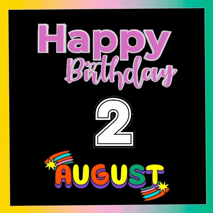 Happy Birthday 2nd August  video clip free download   