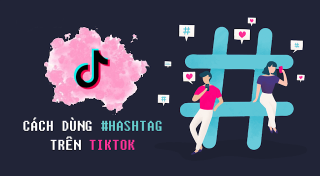 Hướng dẫn về Hashtags trên TikTok