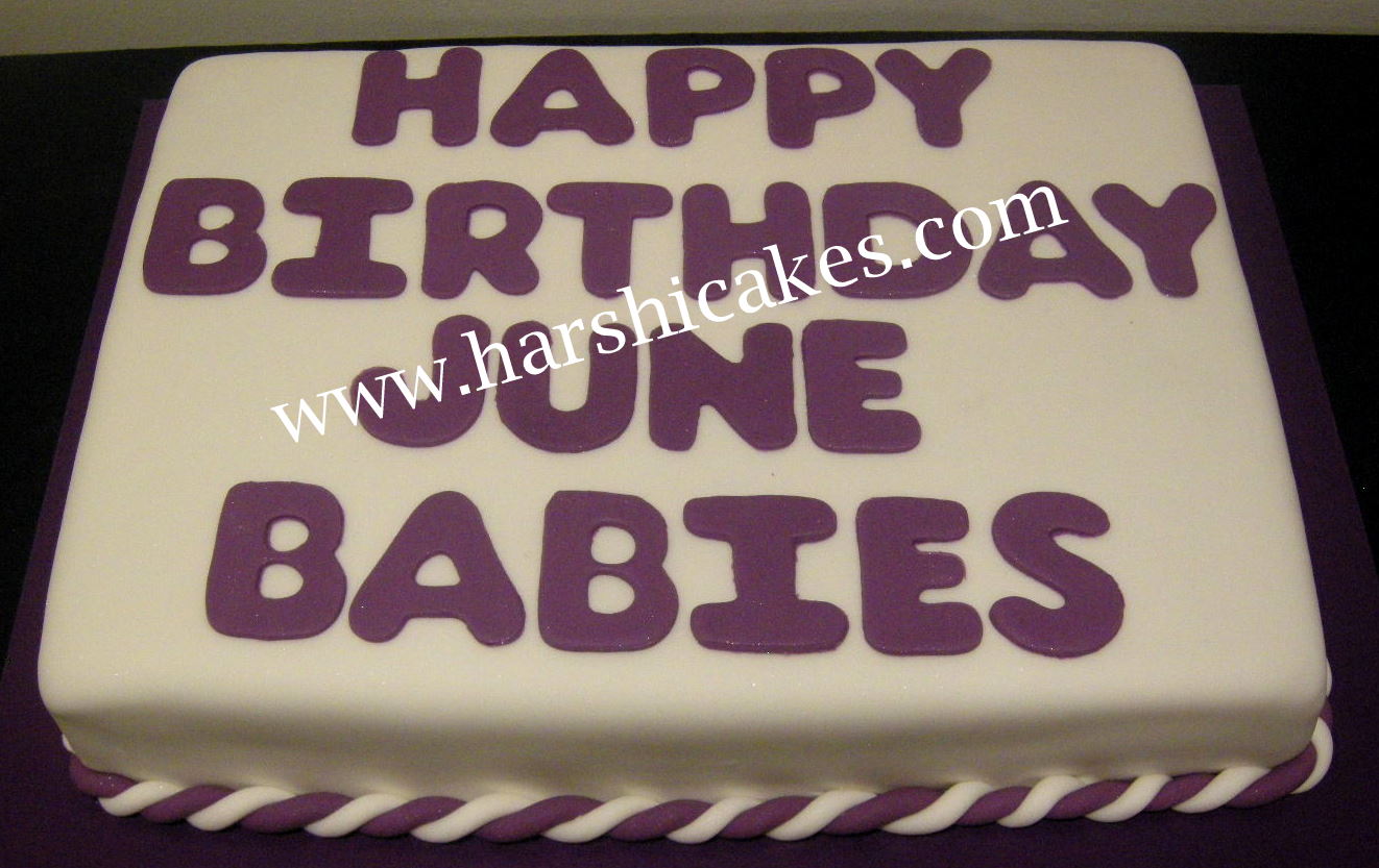 Harshi S Cakes Bakes Happy Birthday June Babies
