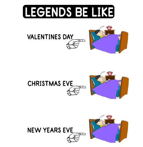 Legends Be Like on New Year Eve! - Funny Happy New Year Memes Pictures, Photos, Images, Pics, Captions, Jokes, Quotes, Wishes, Quotes, Sms, Status, Messages, Wallpapers.