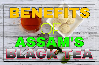 Benefits of consuming assam black tea