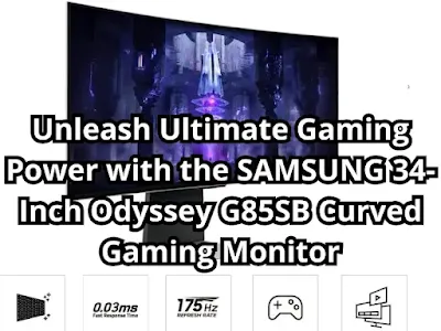 SAMSUNG 34-Inch Odyssey G85SB Series QD-OLED Ultra WQHD Curved Gaming Monitor