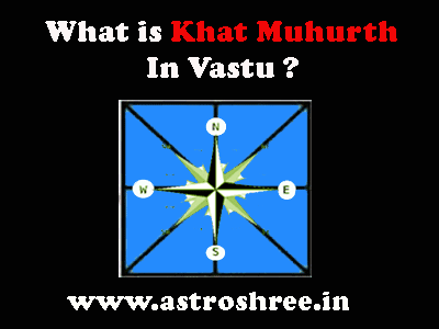 Khaat Mahurth in Vastu