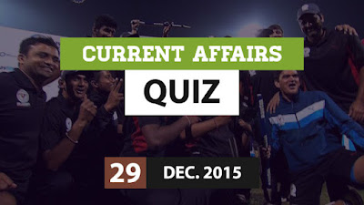 Current Affairs Quiz 29 December 2015