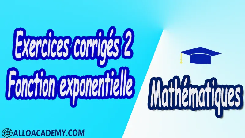 Exercices corrigés 2 Fonction exponentielle pdfMathématiques Maths Fonction exponentielle La fonction exponentielle Définition et théorèmes Approche graphique de la fonction exponentielle Relation fonctionnelle Autres opérations Étude de la fonction exponentielle Signe Variation Limites Courbe représentative Des limites de référence Étude d’une fonction Compléments sur la fonction exponentielle Dérivée de la fonction e^u Fonctions d’atténuation Chute d’un corps dans un fluide Fonctions gaussiennes Cours résumés exercices corrigés devoirs corrigés Examens corrigés Contrôle corrigé travaux dirigés td