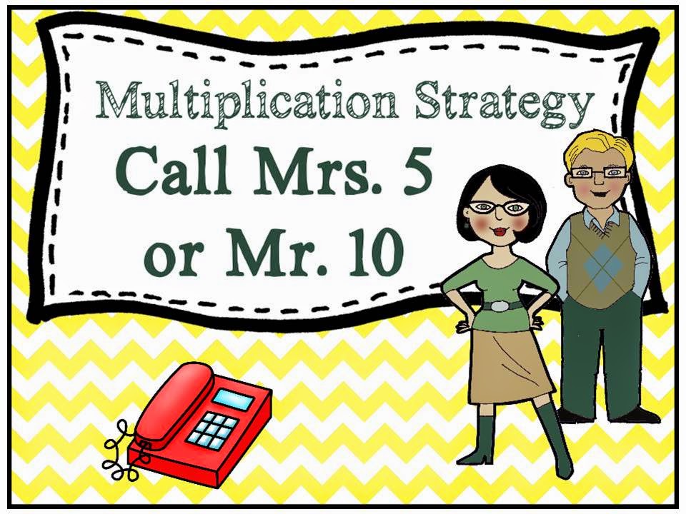 http://www.teacherspayteachers.com/Product/Multiplication-Strategy-Call-Mrs-5-or-Mr-10-1470793