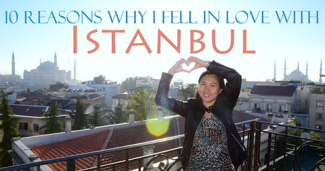 Reasons why I fell in love with Istanbul