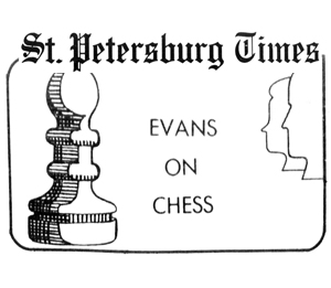 Tampa Bay Times, St. Petersburg, Florida, Evans on Chess by Larry Evans