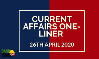 Current Affairs One-Liner: 26th April 2020