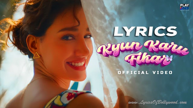 Kyun Karu Fikar Song Lyrics | Disha Patani | Nikhita Gandhi | Vaibhav Pani | Vayu | Anshul Garg