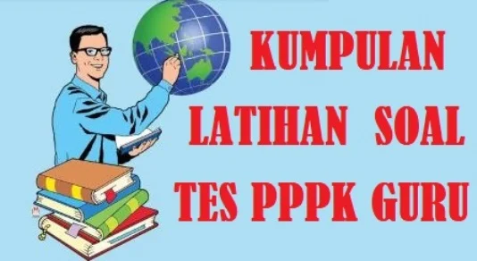 Latihan Soal Tes Seleksi PPPK Guru SD SMP SMA SMK Tahun 2023