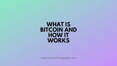 What is Bitcoin and How it Works