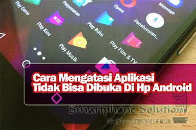 cara mengatasi aplikasi tidak bisa dibuka di hp android