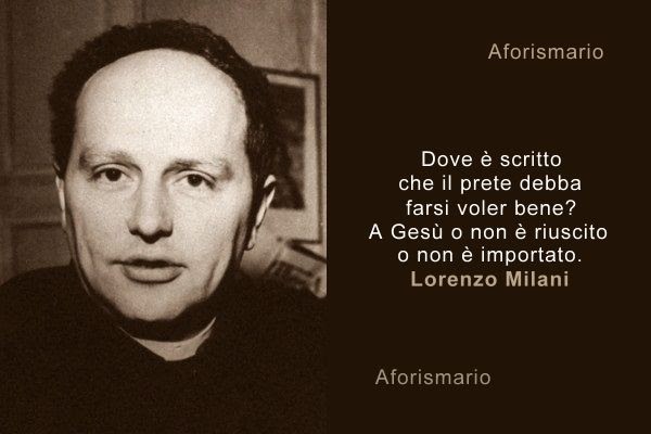 Frasi e citazioni di don Lorenzo Milani | Aforismario