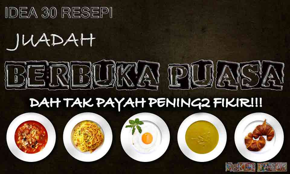 Idea 30 Resepi Masakan Juadah Berbuka Puasa LENGKAP 