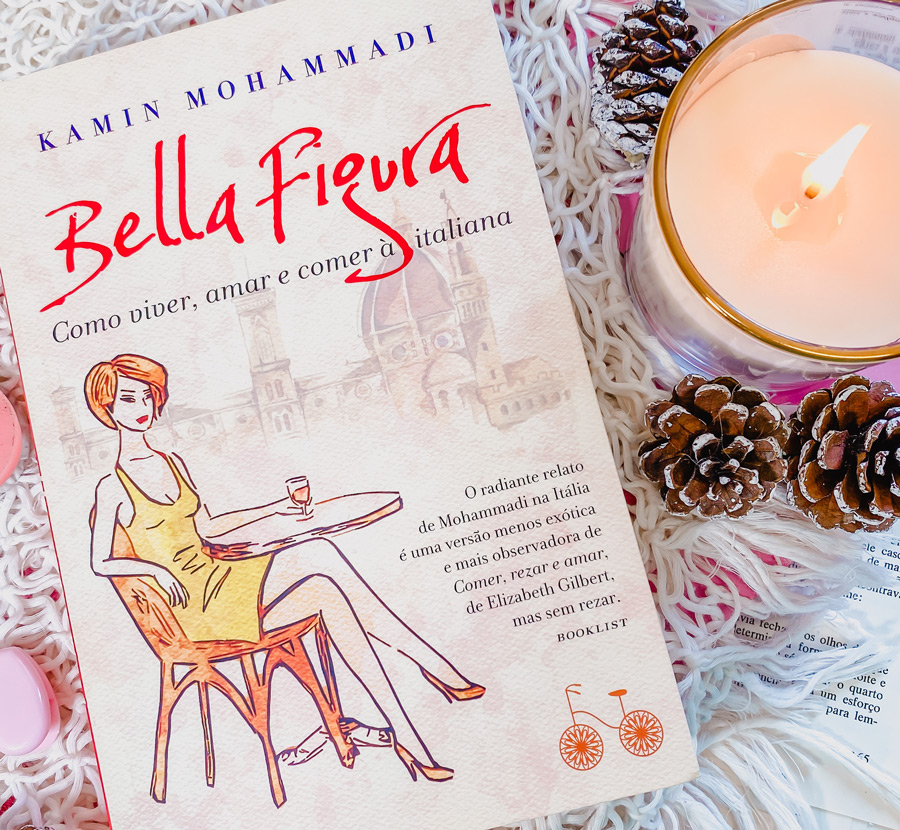 Bella figura: Como viver, amar e comer à italiana - Kamin Mohammadi