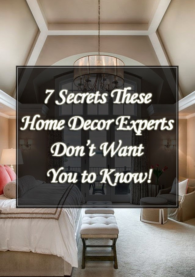  Home Decor  DIY 7 Secrets These Home Decor  Experts  Don t 