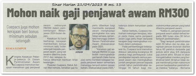 Mohon naik gaji penjawat awam RM300 ; Cuepacs juga mohon kerajaan beri bonus minimum sebulan setengah - Keratan akhbar Sinar Harian 21 September 2023