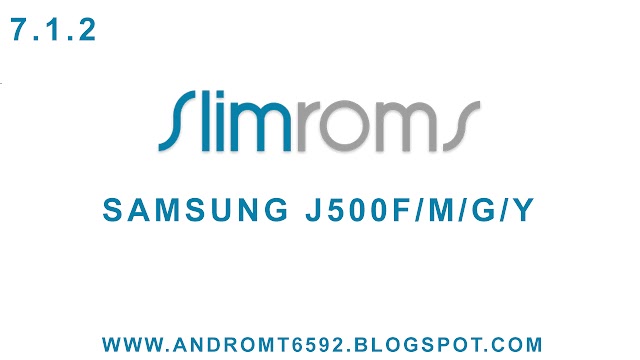 [NOUGHT] [UNOFFICIAL] [OMS] SlimRom 1.17 For SAMSUNG J500F/M/G/Y