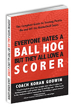 Coach Godwin's New Book Everyone Hates a Ball Hog but they All Love a Scorer