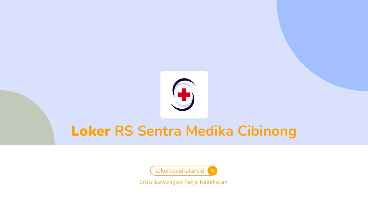 Loker RS Sentra Medika Cibinong
