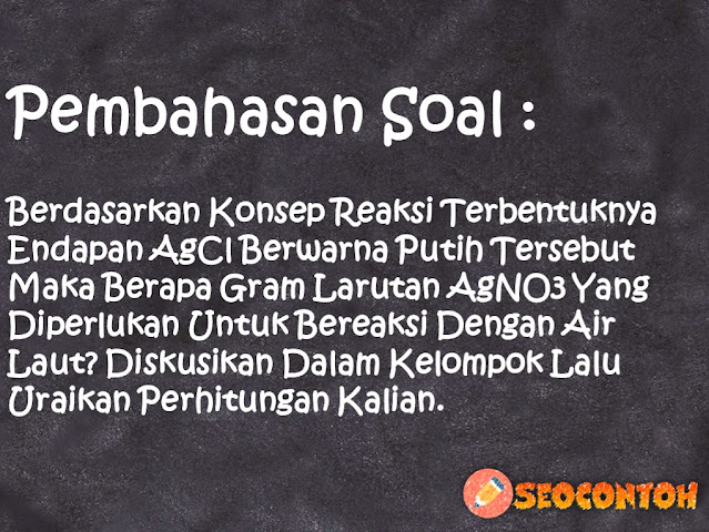 diketahui sampel air laut sebanyak 500 ml, tulislah persamaan reaksi kimia yang terlibat, Mengapa perlu dilakukan pembakuan AgNO3, Jelaskan apa yang dimaksud dengan titrasi pengendapan, Apa itu Metode Mohr, Prinsip apakah yang digunakan dalam titrasi Argentometri, Tulislah persamaan reaksi kimia yang terlibat, Karakteristik reaksi kimia yang manakah pada kasus ini, Hukum Dasar Kimia yang manakah yang terlibat dalam kasus ini Mengapa, melakukan penetralan air rawa yang asam melalui penambahan kapur, Berdasarkan hasil eksperimen yang dilakukan Gay Lussac coba Kalian membuat kesimpulan konsep hukum Gay-Lussac, unsur dapat membentuk lebih dari satu senyawa dan jika massa salah satu unsur yang membentuk senyawa tersebut adalah, Berdasarkan keterangan yang sudah Kalian baca dan contoh perhitungannya maka diskusikan dalam kelompok bagaimana konsep hukum perbandingan tetap