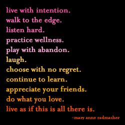 Live with intention.