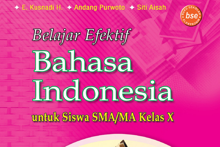 Bahasa Indonesia Kelas 10 SMA/MA - E. Kusnadi H.