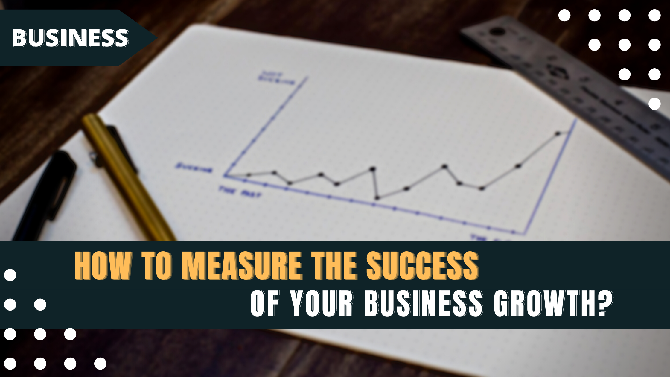 How to measure the success of your business growth?