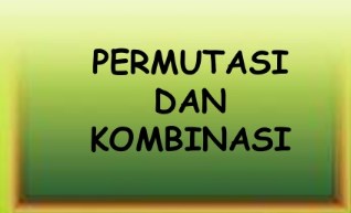 Penjelasan Perbedaan Permutasi dan Kombinasi Matematika, Contoh Soal dan Pembahasan Lengkap