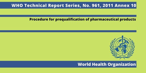 WHO TRS (Technical Report Series) 961, 2011 Annex 10