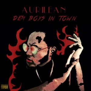 Auri Lean – Dem Boys In Town.2018