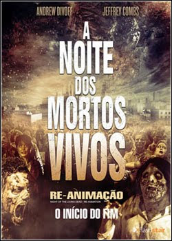 Download A Noite dos Mortos Vivos: Re Animação   Dublado