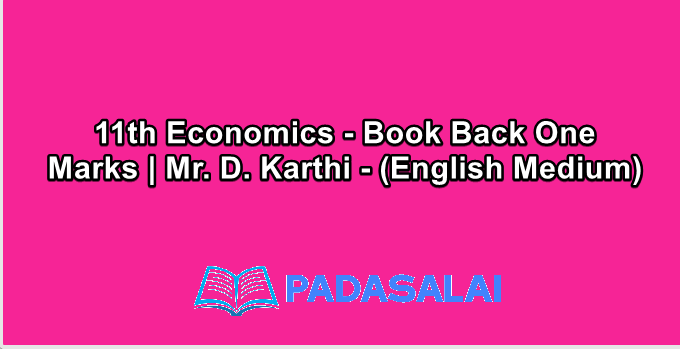 11th Economics - Book Back One Marks | Mr. D. Karthi - (English Medium)