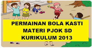 Permainan Bola Kasti Materi PJOK SD Kelas 5 Kurikulum 2013