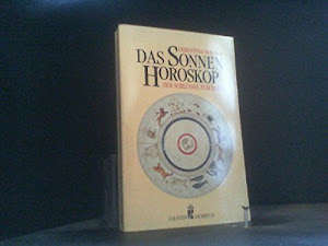 Das Sonnenhoroskop. Der Schlüssel zum Leben.