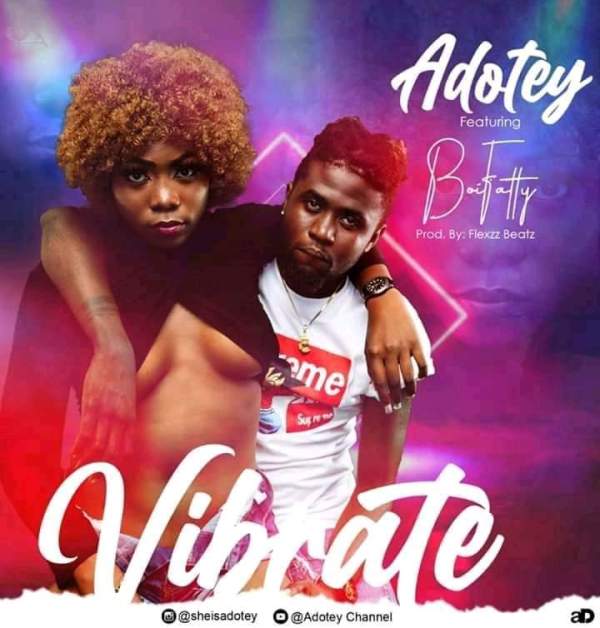 Adotey ft Boifatty_Vibrate