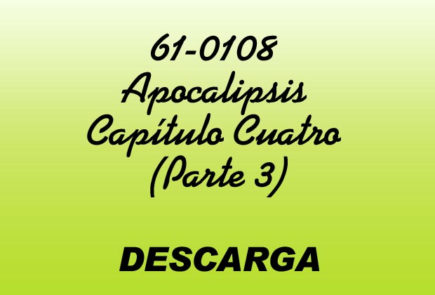 Apocalipsis Capítulo Cuatro (Parte 3) MP3 - William Marrion Branham