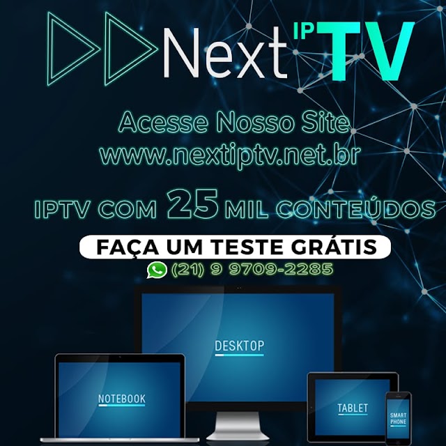 NEXT TV IPTV COM 25 MIL CONTEUDOS!