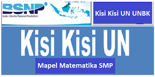 Kisi Kisi UN UNBK Matematika SMP Tahun Pelajaran 2019/2020