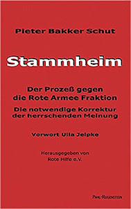 Stammheim - Der Prozess gegen die Rote Armee Fraktion: Die notwendige Korrektur der herrschenden Meinung