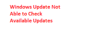 Windows Update Not Able To Check Available Updates