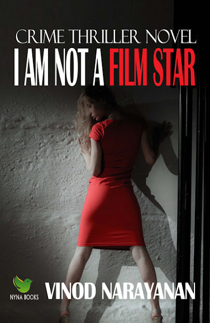I am not a Film Star (crime thriller novel Paperback) By Vinod Narayanan